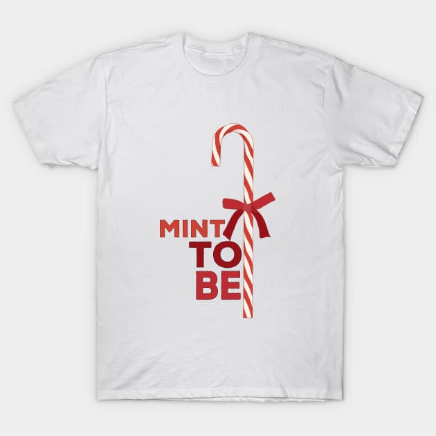 Mint To Be T-Shirt by DiegoCarvalho